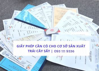 Giấy phép cần có cho cơ sở sản xuất trái cây sấy