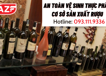 Hướng dẫn xin giấy phép an toàn vệ sinh thực phẩm cơ sở sản xuất rượu