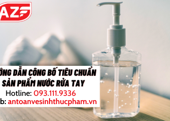 Hướng dẫn công bố tiêu chuẩn sản phẩm nước rửa tay