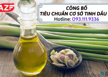 Hướng dẫn công bố tiêu chuẩn cơ sở tinh dầu sả đầy đủ , chính xác