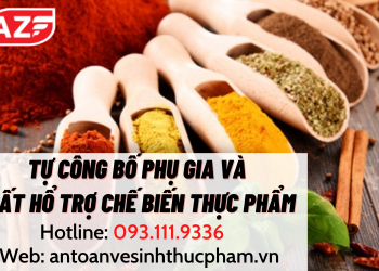 Tự công bố phụ gia và chất hổ trợ chế biến thực phẩm sản xuất trong nước