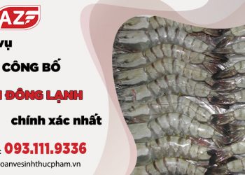 Dịch vụ tự công bố tôm đông lạnh chính xác nhất 2022
