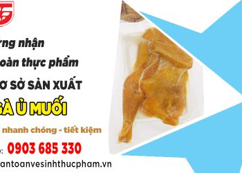 Chứng nhận an toàn thực phẩm cơ sở sản xuất gà ủ muối