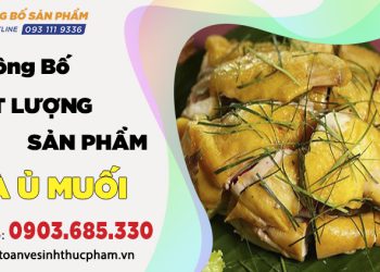 Tự công bố chất lượng sản phẩm gà ủ muối
