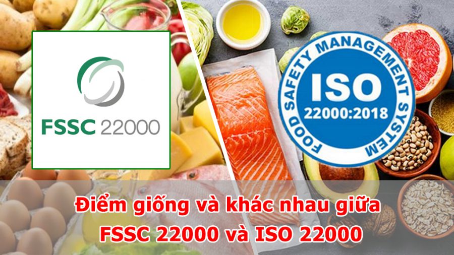 Điểm giống và khác nhau giữa FSSC 22000 và ISO 22000 là gì?