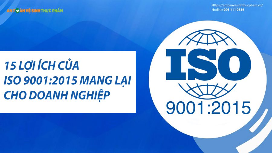 15 LỢI ÍCH CỦA ISO 9001:2015 MANG LẠI CHO DOANH NGHIỆP