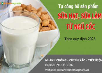 Tự công bố sữa hạt, sữa làm từ ngũ cốc và lợi ích khi thực hiện