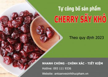 Hướng dẫn tự công bố sản phẩm cherry khô nhập khẩu