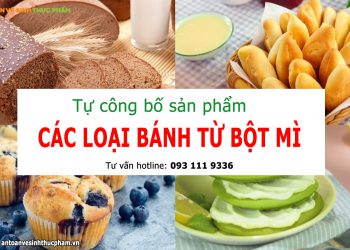 Tự công bố sản phẩm các loại bánh từ bột mì năm 2023