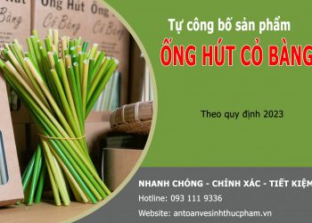 Thủ tục tự công bố sản phẩm ống hút cỏ bàng năm 2023