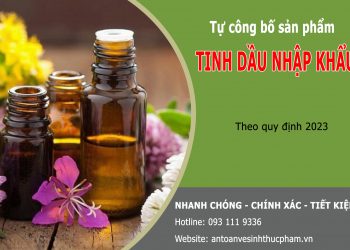 Tự công bố sản phẩm TINH DẦU NHẬP KHẨU năm 2024 ra sao?