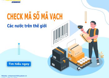 Check Mã số mã vạch các nước trên thế giới đơn giản nhất