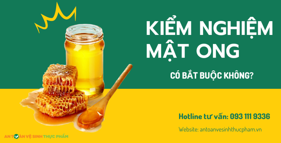 Kiểm nghiệm mật ong có bắt buộc không?