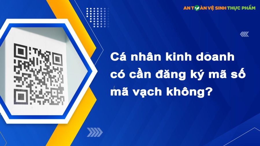 Cá nhân kinh doanh có cần đăng ký mã số mã vạch không?