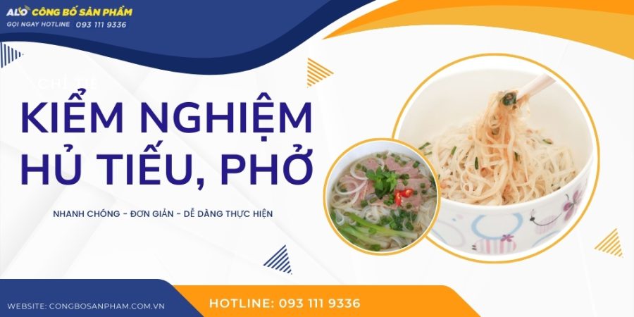 Kiểm nghiệm hủ tiếu, phở ăn liền: quy trình và các chỉ tiêu nào cần kiểm nghiệm