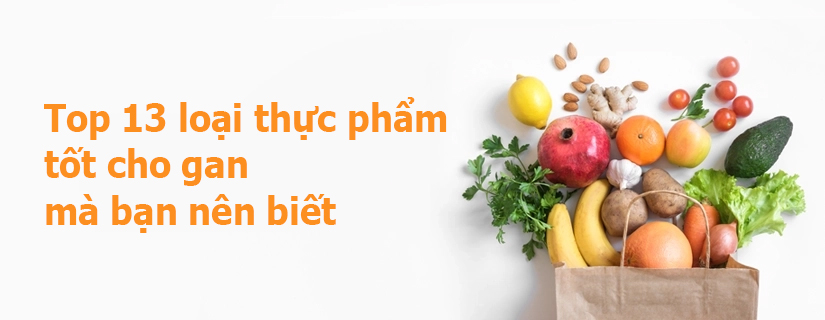 Top 13 loại thực phẩm tốt cho gan mà bạn nên biết