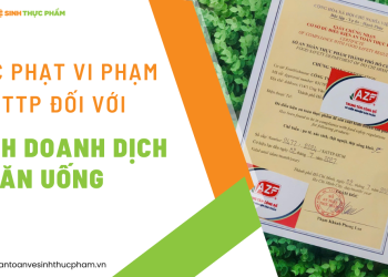 Kinh doanh dịch vụ ăn uống: Cần biết những quy định về VSATTP để tránh bị phạt