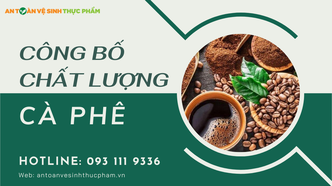 Công bố chất lượng cà phê: Hướng dẫn chi tiết từ A-Z