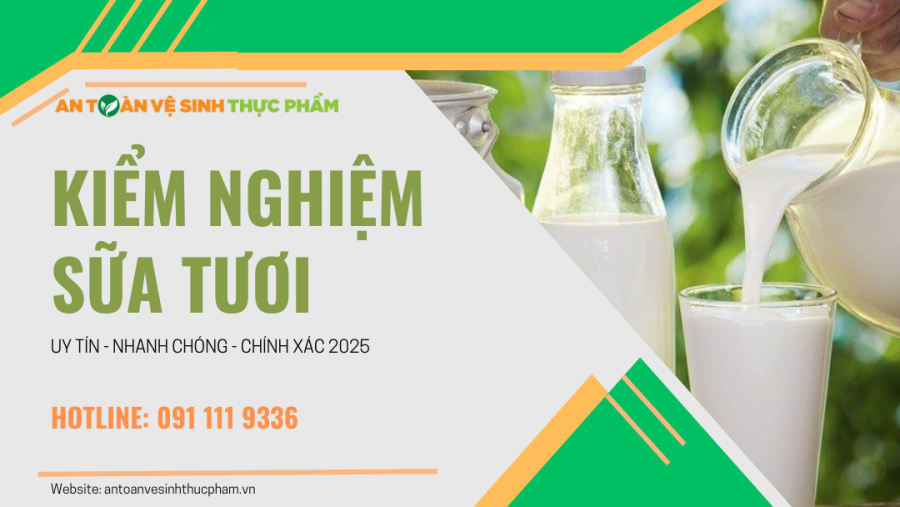 Kiểm nghiệm sữa tươi và cách xây dựng chỉ tiêu kiểm nghiệm