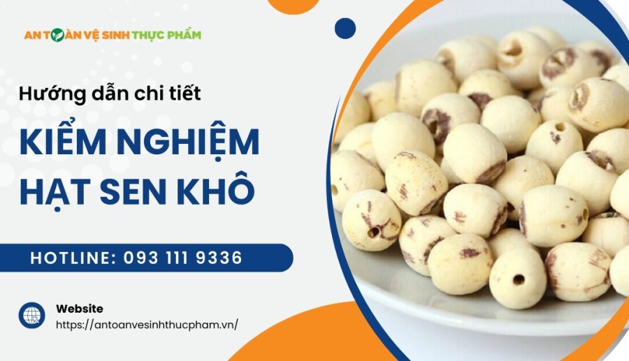 Hướng dẫn kiểm nghiệm hạt sen khô nhanh chóng