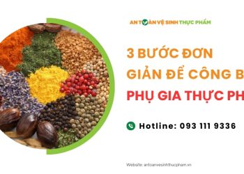 3 bước đơn giản để công bố phụ gia thực phẩm