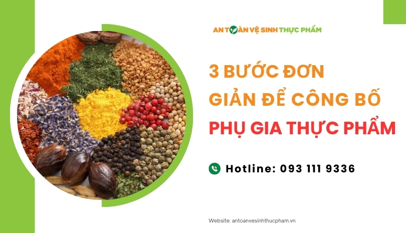 3 bước đơn giản để công bố phụ gia thực phẩm