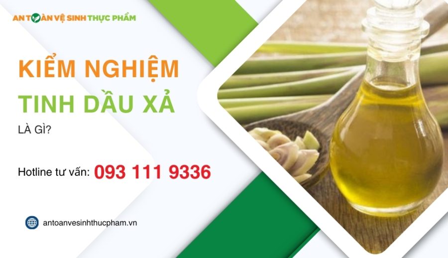 Kiểm nghiệm tinh dầu sả là gì? Tại sao cần phải kiểm nghiệm