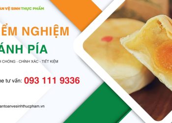 Thủ tục kiểm nghiệm bánh pía nhanh chóng và chính xác