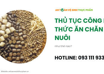Thủ tục công bố thức ăn chăn nuôi như thế nào?