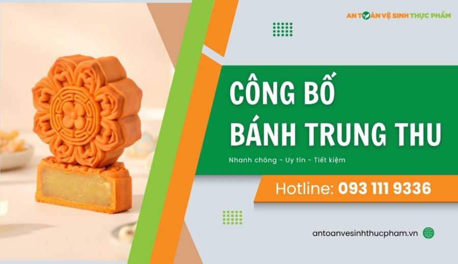 Hướng dẫn công bố bánh trung thu nhanh chóng, mới nhất 2025