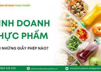 Kinh doanh thực phẩm thì cần những giấy phép nào?