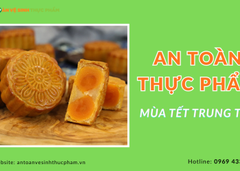An toàn thực phẩm mùa Tết Trung Thu
