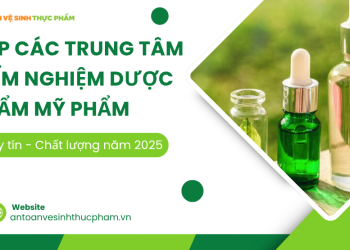 Top các trung tâm kiểm nghiệm dược phẩm mỹ phẩm uy tín (2025)