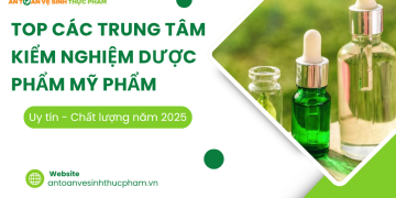 Top các trung tâm kiểm nghiệm dược phẩm mỹ phẩm uy tín (2025)