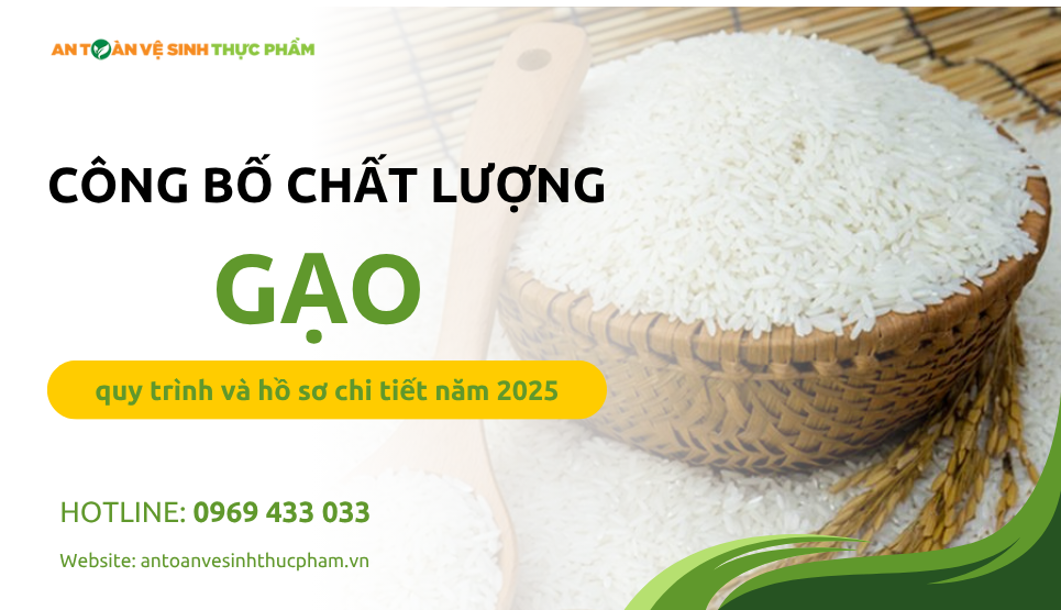 Thủ tục công bố chất lượng gạo – quy trình và hồ sơ chi tiết