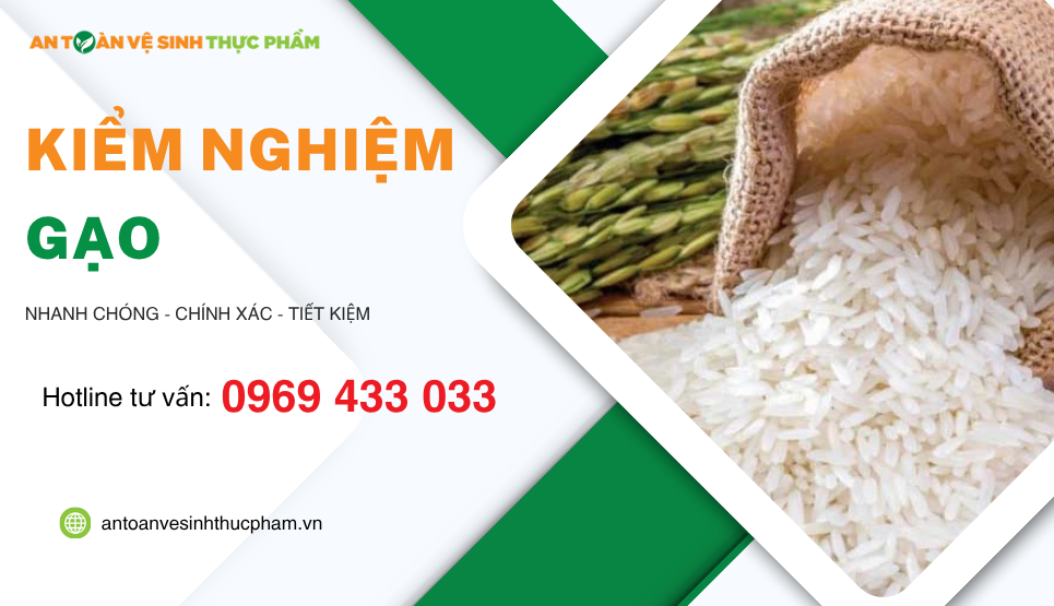 Kiểm nghiệm gạo là gì? Các chỉ tiêu kiểm nghiệm gạo cần đạt