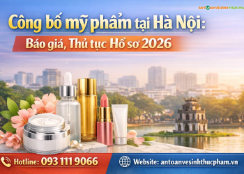 Công bố mỹ phẩm tại Hà Nội: Báo giá, Thủ tục Hồ sơ 2026