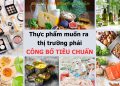 Nghị quyết số 66.13/2026: Thực phẩm muốn ra thị trường phải công bố tiêu chuẩn
