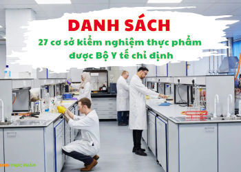 Danh sách 27 cơ sở kiểm nghiệm thực phẩm được Bộ Y tế chỉ định