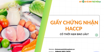 Giấy chứng nhận HACCP có thời hạn bao lâu?
