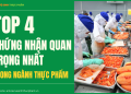 TOP 4 chứng nhận quan trọng nhất trong ngành thực phẩm