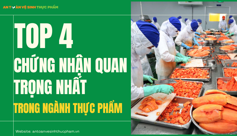 TOP 4 chứng nhận quan trọng nhất trong ngành thực phẩm