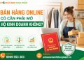 Bán hàng online có cần phải mở hộ kinh doanh không?