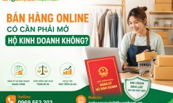 Bán hàng online có cần phải mở hộ kinh doanh không?