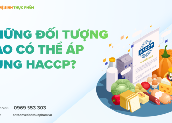 Những đối tượng nào có thể áp dụng HACCP?
