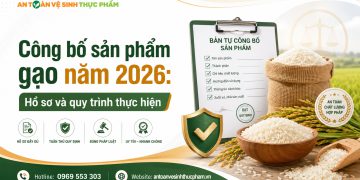 Công bố sản phẩm gạo năm 2026: Hồ sơ và quy trình thực hiện