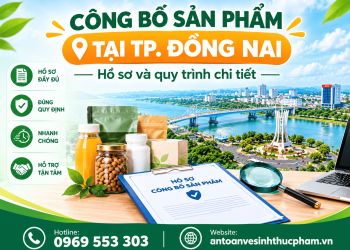 Công bố sản phẩm tại TP. Đồng Nai: Hồ sơ và quy trình chi tiết